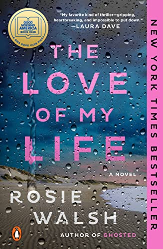The Love of My Life by Rosie Walsh Book Cover